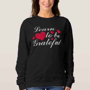 Sweatshirt Apprenez à être reconnaissant