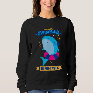 Sweatshirt Apprenez À Nager Parce Que La Nage Est Tastique