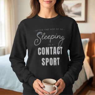 Sweatshirt Après 50 ans, dormir est un sport de contact