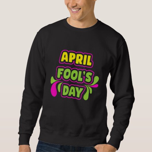 Sweatshirt April Fool's Day 1er April Fools Day 2022 happy Jo (Devant)