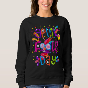 Sweatshirt April Fools Day 1er April Fools Day 2022 Joke