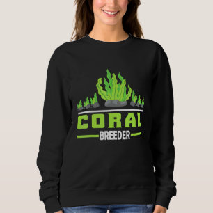 Sweatshirt Aquarium Saltwater Coral Breeder 1
