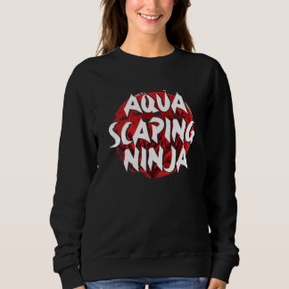 Sweatshirt Aquascaping Ninja Aquarium Fish Tank Fishkeeping