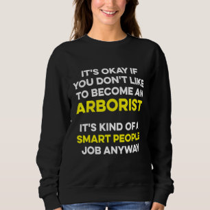 Sweatshirt Arboriste Smart Arbre Chirurgien Arboriculteur