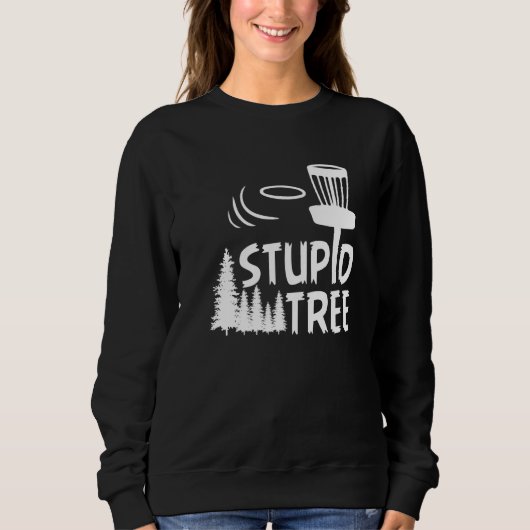 Sweatshirt Arbre stupide de Disc Golf  Disc Golf  4 (Devant)