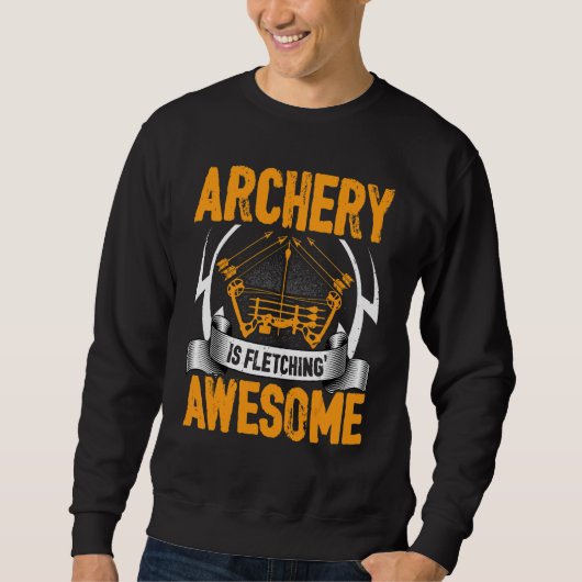 Sweatshirt Archer Archery Is Fletching Awesome Arbalète (Devant)