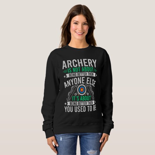 Sweatshirt Archery Is Not About Anyone Else Archers Bowhunter (Devant entier)