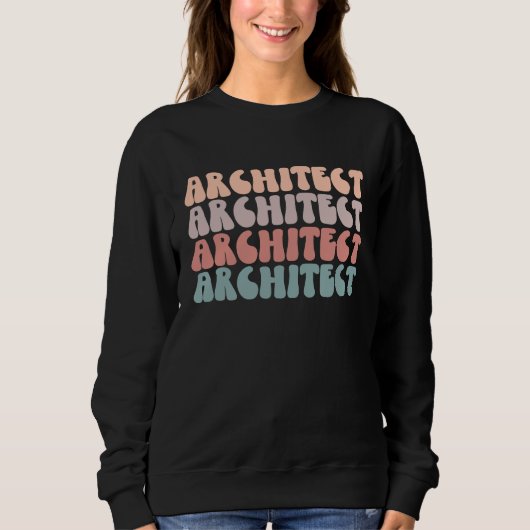 Sweatshirt Architect Life Groovy Architect Life Appreciation (Devant)