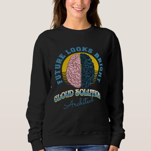 Sweatshirt Architecte de solutions cloud Future Looks Bright  (Devant)