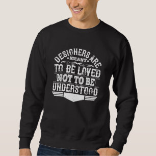 Sweatshirt Architecte - Les Designers Sont Destinés À Être Ai