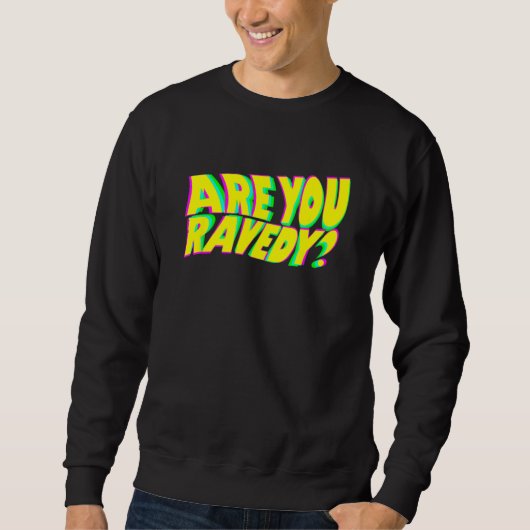 Sweatshirt Are You Ravedy Raver Pun EDM Distorted Glitch Beat (Devant)
