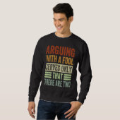 Sweatshirt Argumenter Avec Un Fool Sert Uniquement À Dire Qu' (Devant entier)