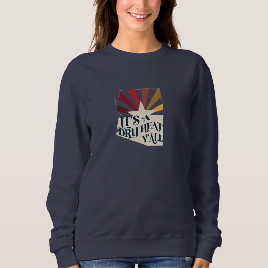 Sweatshirt Arizona C'est une chaleur sèche (Devant)