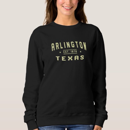 Sweatshirt Arlington Texas 1876 Tx American Arlingtonian Usa (Devant)