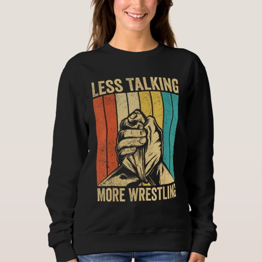 Sweatshirt Arm Wrestling Arm Wrestler Less Talking More Wrest (Devant)