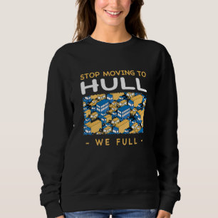 Sweatshirt Arrêter De Déménager À Hull Nous Traite Plein Roya