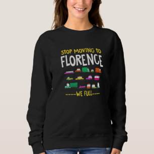 Sweatshirt Arrêtez De Déménager À Florence Nous Plein Italie