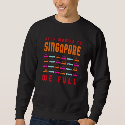 Sweatshirt Arrêtez De Déménager À Singapour Nous Transformons (Devant)