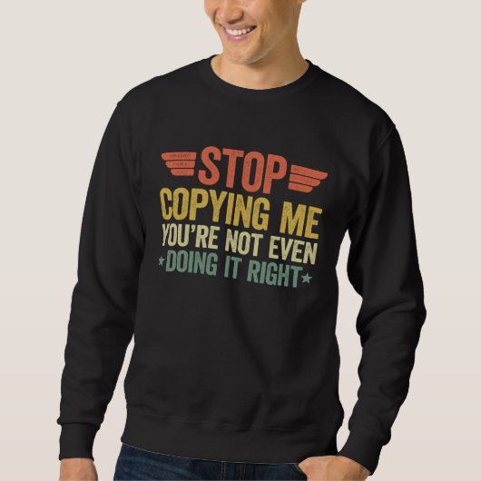 Sweatshirt Arrêtez de m'énerver Vous ne le faites même pas co (Devant)