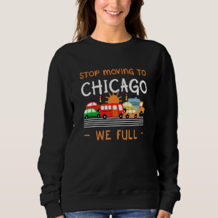 Sweatshirt Arrêtez De Vous Déplacer À Chicago Nous Humour Il 