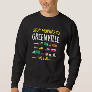 Sweatshirt Arrêtez De Vous Déplacer À Greenville Nous Plein C