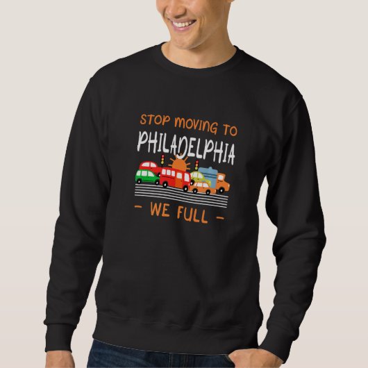 Sweatshirt Arrêtez De Vous Déplacer À Philadelphie Nous Penns (Devant)