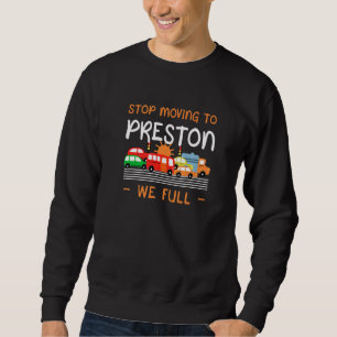 Sweatshirt Arrêtez De Vous Déplacer À Preston Nous Plein Roya
