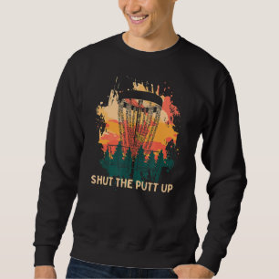 Sweatshirt Arrêtez le disque Putt Up Golf Friends Golfer Budd