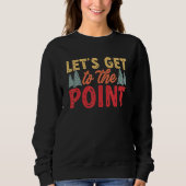 Sweatshirt Arrowhead Hunter Let's Get To The Point Arrowhead  (Devant)