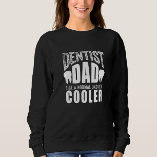 Sweatshirt Art dentaire drôle pour papa père dentaire dents
