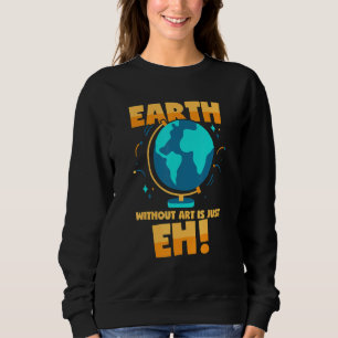 Sweatshirt Art Saying World Globe Earth