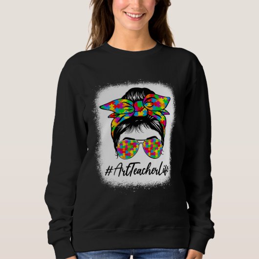 Sweatshirt Art Teacher Messy Bun Supporting Autism Awareness  (Devant)