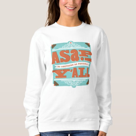 Sweatshirt ASAP | Aussi Au Sud Que Possible Y'ALL (Devant)