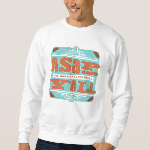 Sweatshirt ASAP   Aussi Au Sud Que Possible Y'ALL