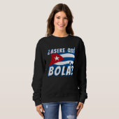 Sweatshirt Asere Que Bola Cuban Havana Cuba Cuban Flag  Baseb (Devant entier)