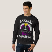 Sweatshirt Asexual And In Need Of A Huge Margarita Asexual Pr (Devant entier)