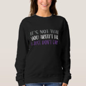 Sweatshirt Asexual Pride Its Not That You Arent Hot Aromantic (Devant)