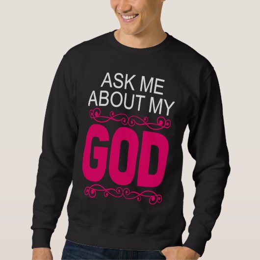 Sweatshirt Ask About My God  Faithful Christian Bible Verse (Devant)