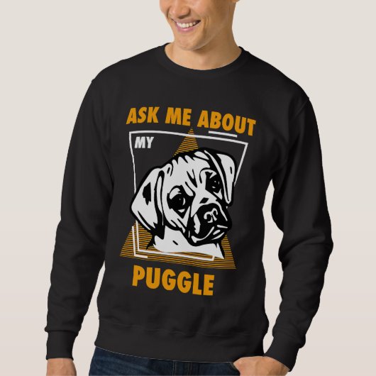 Sweatshirt Ask Me About My Puggles (Devant)