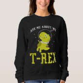 Sweatshirt Ask me about my Rex nice space astronaut dino (Devant)