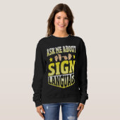 Sweatshirt Ask Me About Sign Language (Devant entier)