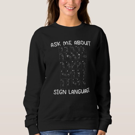 Sweatshirt Ask me about sign language - Deefness Deaf Pride P (Devant)