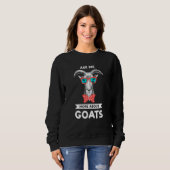 Sweatshirt ask me more about goats goats (Devant entier)