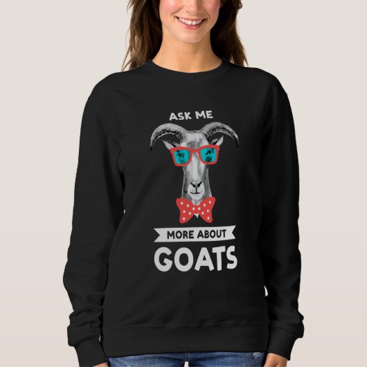 Sweatshirt ask me more about goats goats (Devant)