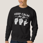 Sweatshirt ASL Sign Language Keep Calm And Use ASL Deaf (Devant)
