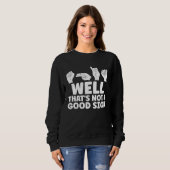 Sweatshirt ASL Well That Is Not Good ASL American Sign Langua (Devant entier)