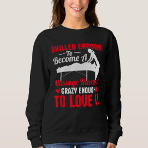 Sweatshirt Assez Compétent Pour Devenir Thérapeute De Massage