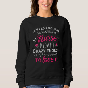 Sweatshirt Assez compétent pour devenir une sage-femme infir