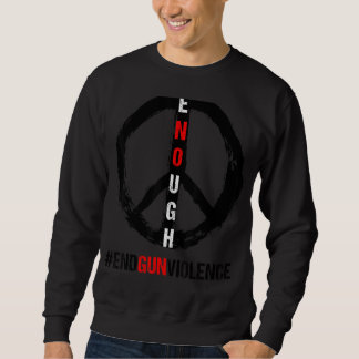 Sweatshirt Assez de la fin de la violence des armes à feu pas