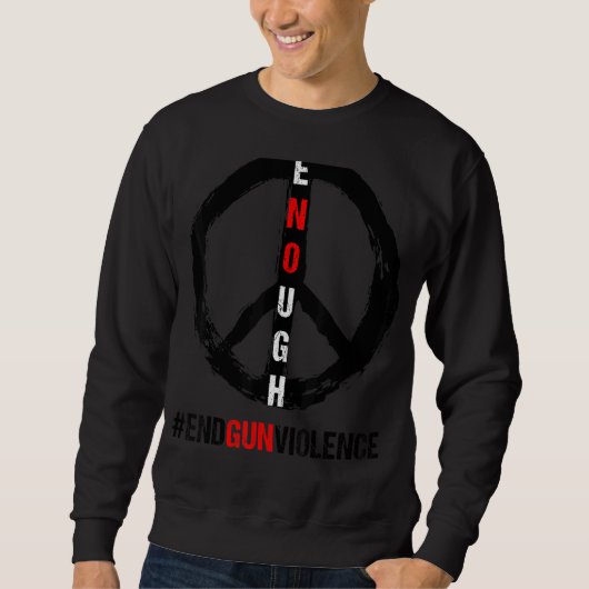 Sweatshirt Assez de la fin de la violence des armes à feu pas (Devant)